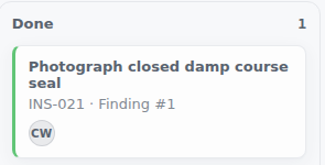 Done column on the task board with the card Photograph closed damp course seal, tagged INS-021, Finding number 1